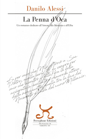 La Penna dOca, un romanzo di Danilo Alessi dedicato allamore, alla memoria, allElba di Baldassarre Bruna 